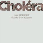 خرید و دانلود نسخه کامل کتاب Choléra. Haïti 2010-2018 : histoire d’un désastre