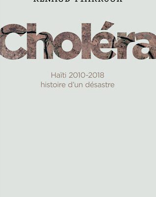 خرید و دانلود نسخه کامل کتاب Choléra. Haïti 2010-2018 : histoire d’un désastre