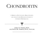خرید و دانلود نسخه کامل کتاب Chondroitin – A Medical Dictionary, Bibliography, and Annotated Research Guide to Internet References