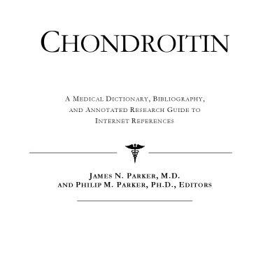 خرید و دانلود نسخه کامل کتاب Chondroitin – A Medical Dictionary, Bibliography, and Annotated Research Guide to Internet References