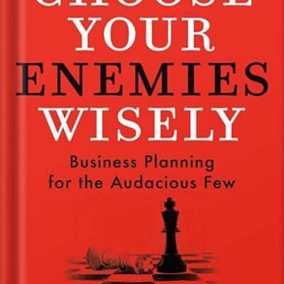 خرید و دانلود نسخه کامل کتاب Choose Your Enemies Wisely: Business Planning for the Audacious Few by Patrick Bet-David