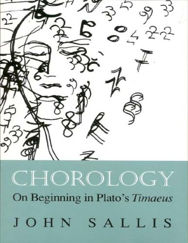 خرید و دانلود نسخه کامل کتاب Chorology: On Beginning in Plato’s Timaeus (Studies in Continental Thought)_68c7a9d3eb1ae.jpeg خرید و دانلود نسخه کامل کتاب Chorology: On Beginning in Plato’s Timaeus (Studies in Continental Thought)