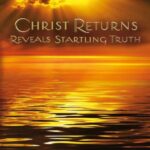 خرید و دانلود نسخه کامل کتاب Christ Returns – Reveals Startling Truth