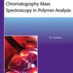 خرید و دانلود نسخه کامل کتاب Chromatography Mass Spectroscopy in Polymer Analysis