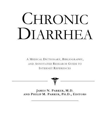 خرید و دانلود نسخه کامل کتاب Chronic Diarrhea – A Medical Dictionary, Bibliography, and Annotated Research Guide to Internet References