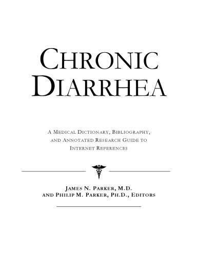 خرید و دانلود نسخه کامل کتاب Chronic Diarrhea – A Medical Dictionary, Bibliography, and Annotated Research Guide to Internet References_68d4377bd96b4.jpeg خرید و دانلود نسخه کامل کتاب Chronic Diarrhea – A Medical Dictionary, Bibliography, and Annotated Research Guide to Internet References