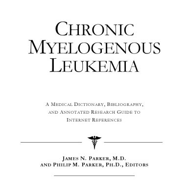 خرید و دانلود نسخه کامل کتاب Chronic Myelogenous Leukemia – A Medical Dictionary, Bibliography, and Annotated Research Guide to Internet References