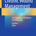 خرید و دانلود نسخه کامل کتاب Chronic Wound Management: The Significance of Evidence and Technology