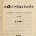 خرید و دانلود نسخه کامل کتاب Chronik der Stadt und Festung Spandau ; von den ältesten Zeiten bis auf die Gegenwart