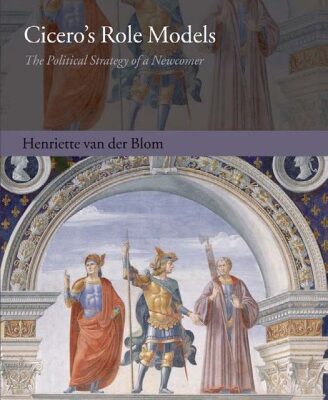 خرید و دانلود نسخه کامل کتاب Cicero’s Role Models: The Political Strategy of a Newcomer