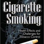 خرید و دانلود نسخه کامل کتاب Cigarette Smoking Health Effects and Challenges for Tobacco Control (Public Health in the 21st Century)