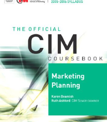 خرید و دانلود نسخه کامل کتاب CIM Coursebook 05 06 Marketing Planning (CIM Coursebook) (CIM Coursebook)
