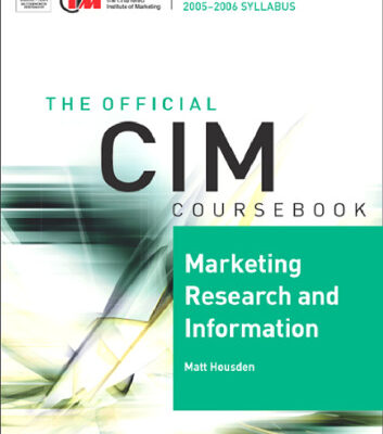 خرید و دانلود نسخه کامل کتاب CIM Coursebook 05 06 Marketing Research and Information (CIM Coursebook) (CIM Coursebook)