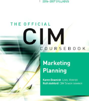خرید و دانلود نسخه کامل کتاب CIM Coursebook 06 07 Marketing Planning (CIM Coursebook)