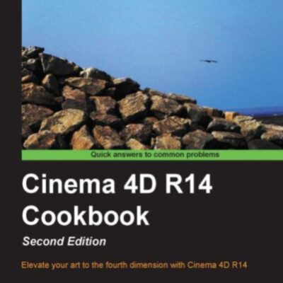 خرید و دانلود نسخه کامل کتاب Cinema 4D R14 Cookbook, 2nd edition