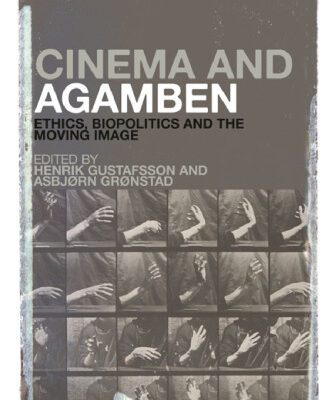 خرید و دانلود نسخه کامل کتاب Cinema and Agamben: Ethics, Biopolitics and the Moving Image
