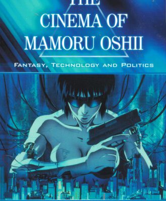 خرید و دانلود نسخه کامل کتاب Cinema of Mamoru Oshii: Fantasy, Technology and Politics
