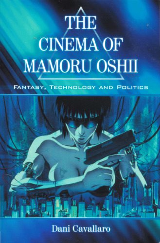خرید و دانلود نسخه کامل کتاب Cinema of Mamoru Oshii: Fantasy, Technology and Politics_68d67355ae3f8.jpeg خرید و دانلود نسخه کامل کتاب Cinema of Mamoru Oshii: Fantasy, Technology and Politics