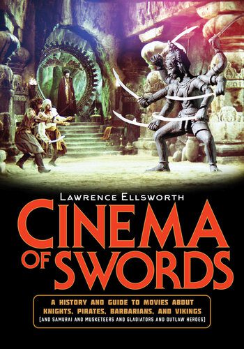 خرید و دانلود نسخه کامل کتاب Cinema of Swords: A Popular Guide to Movies about Knights, Pirates, Barbarians, and Vikings (and Samurai and Musketeers and Gladiators and Outlaw Heroes)_68d6219446998.jpeg خرید و دانلود نسخه کامل کتاب Cinema of Swords: A Popular Guide to Movies about Knights, Pirates, Barbarians, and Vikings (and Samurai and Musketeers and Gladiators and Outlaw Heroes)