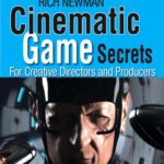 خرید و دانلود نسخه کامل کتاب Cinematic game secrets for creative directors and producers : inspired techniques from industry legends