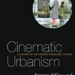 خرید و دانلود نسخه کامل کتاب Cinematic Urbanism: A History of the Modern from Reel to Real