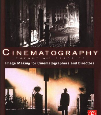 خرید و دانلود نسخه کامل کتاب Cinematography: Theory and Practice: Image Making for Cinematographers and Directors