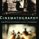 خرید و دانلود نسخه کامل کتاب Cinematography: Theory and Practice: Image Making for Cinematographers, Directors, and Videographers