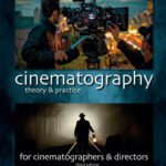 خرید و دانلود نسخه کامل کتاب Cinematography: Theory and Practice: Image Making for Cinematographers and Directors