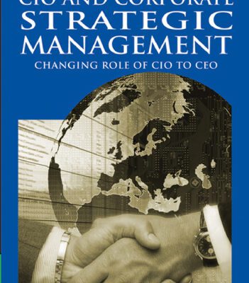 خرید و دانلود نسخه کامل کتاب CIO And Corporate Strategic Management: Changing Role of CIO to CEO