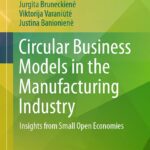 خرید و دانلود نسخه کامل کتاب Circular Business Models in the Manufacturing Industry: Insights from Small Open Economies