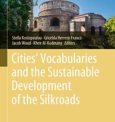 خرید و دانلود نسخه کامل کتاب Cities’ Vocabularies and the Sustainable Development of the Silkroads