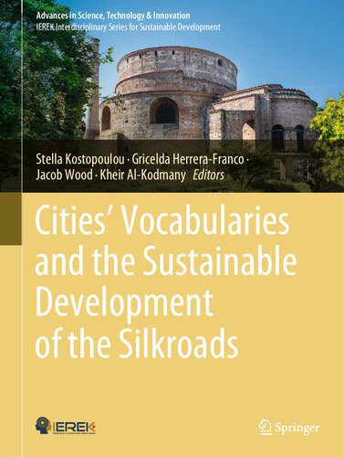 خرید و دانلود نسخه کامل کتاب Cities’ Vocabularies and the Sustainable Development of the Silkroads_68c674d7d3b63.jpeg خرید و دانلود نسخه کامل کتاب Cities’ Vocabularies and the Sustainable Development of the Silkroads