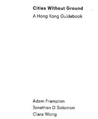 خرید و دانلود نسخه کامل کتاب Cities Without Ground: A Hong Kong Guidebook