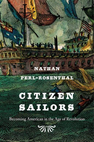 خرید و دانلود نسخه کامل کتاب Citizen Sailors: Becoming American in the Age of Revolution_68c4b3493aa98.jpeg خرید و دانلود نسخه کامل کتاب Citizen Sailors: Becoming American in the Age of Revolution