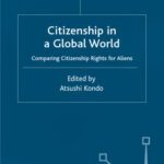 خرید و دانلود نسخه کامل کتاب Citizenship in A Global World: Comparing Citizenship Rights for Aliens (Migration, Minorities and Citizenship)