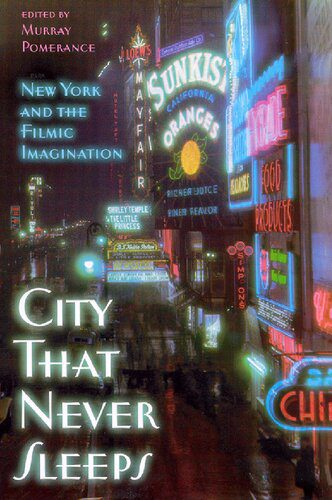 خرید و دانلود نسخه کامل کتاب City That Never Sleeps: New York and the Filmic Imagination_68d64458790a8.jpeg خرید و دانلود نسخه کامل کتاب City That Never Sleeps: New York and the Filmic Imagination