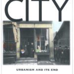 خرید و دانلود نسخه کامل کتاب City: Urbanism and Its End