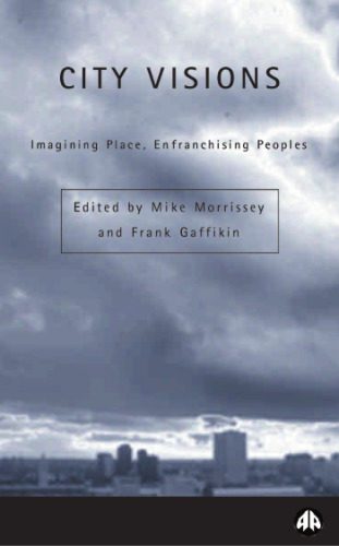 خرید و دانلود نسخه کامل کتاب City Visions: Imagining Place, Enfranchising Peoples_68c731a348942.jpeg خرید و دانلود نسخه کامل کتاب City Visions: Imagining Place, Enfranchising Peoples