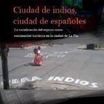 خرید و دانلود نسخه کامل کتاب Ciudad de indios, ciudad de españoles. La racialización del espacio como continuidad histórica en la ciudad de La Paz
