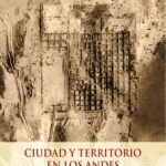 خرید و دانلود نسخه کامل کتاب Ciudad y territorio en los Andes. Contribuciones a la historia del urbanismo prehispánico