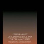 خرید و دانلود نسخه کامل کتاب Civil Disobedience and the German Courts: The Pershing Missile Protests in Comparative Perspective (UT Austin Studies in Foreign and Transnational Law)