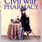 خرید و دانلود نسخه کامل کتاب Civil War Pharmacy: A History of Drugs, Drug Supply and Provision, and Therapeutics for the Union and Confederacy