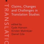 خرید و دانلود نسخه کامل کتاب Claims, Changes and Challenges in Translation Studies: Selected Contributions from the EST Congress, Copenhagen 2001 (Benjamins Translation Library)
