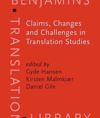 خرید و دانلود نسخه کامل کتاب Claims, Changes and Challenges in Translation Studies: Selected Contributions from the EST Congress, Copenhagen 2001 (Benjamins Translation Library)