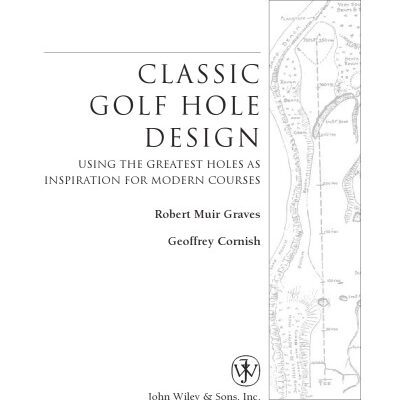 خرید و دانلود نسخه کامل کتاب Classic Golf Hole Design: Using the Greatest Holes as Inspiration for Modern Courses