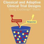 خرید و دانلود نسخه کامل کتاب Classical and Adaptive Clinical Trial Designs Using ExpDesign Studio