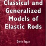 خرید و دانلود نسخه کامل کتاب Classical and generalized models of elastic rods