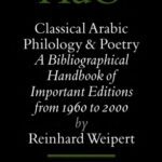 خرید و دانلود نسخه کامل کتاب Classical Arabic Philology and Poetry: A Bibliographical Handbook of Important Editions from 1960 to 2000 (Handbook of Oriental Studies – Handbuch Der Orientalistik)