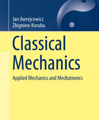 خرید و دانلود نسخه کامل کتاب Classical Mechanics: Applied Mechanics and Mechatronics
