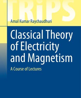 خرید و دانلود نسخه کامل کتاب Classical Theory of Electricity and Magnetism – A Course of Lectures